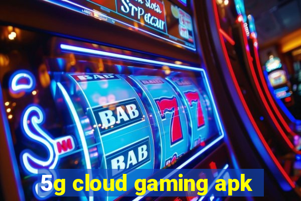 5g cloud gaming apk